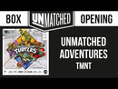 Unmatched Adventures: Teenage Mutant Ninja Turtles (SEE LOW PRICE AT CHECKOUT)