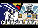 Come Sail Away!