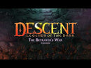 Descent: Legends of Dark  - The Betrayer's War